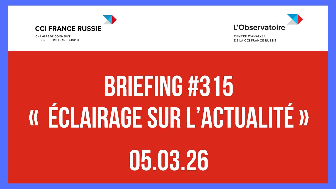 Briefing #315 « Éclairage sur l’actualité » / 05.03.2026