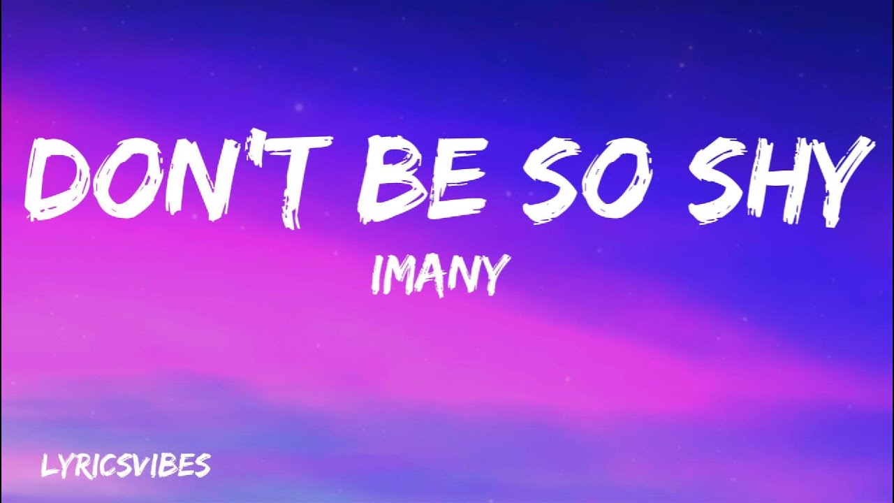 Imany -  Don't Be So Shy (Lyrics)