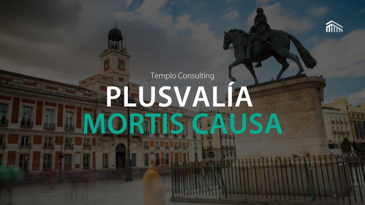 Plusval&iacute;a Municipal Mortis Causa en Madrid 📋
