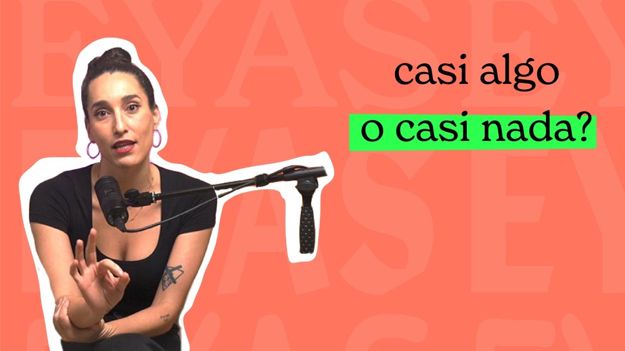 casi algo o casi nada?