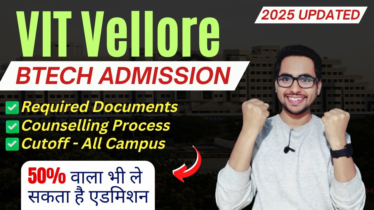 VIT Vellore BTech Admission Process 2025| Documents, Fees, Counselling | VITEEE 2025 Last Date