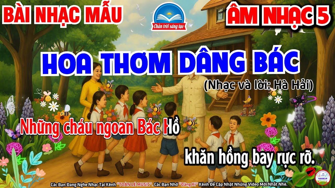 HOA THƠM DÂNG BÁC - NHẠC MẪU  | CHỦ ĐỀ 8 - HOA THƠM DÂNG BÁC | ÂM NHẠC 5 -CHÂN TRỜI SÁNG TẠO