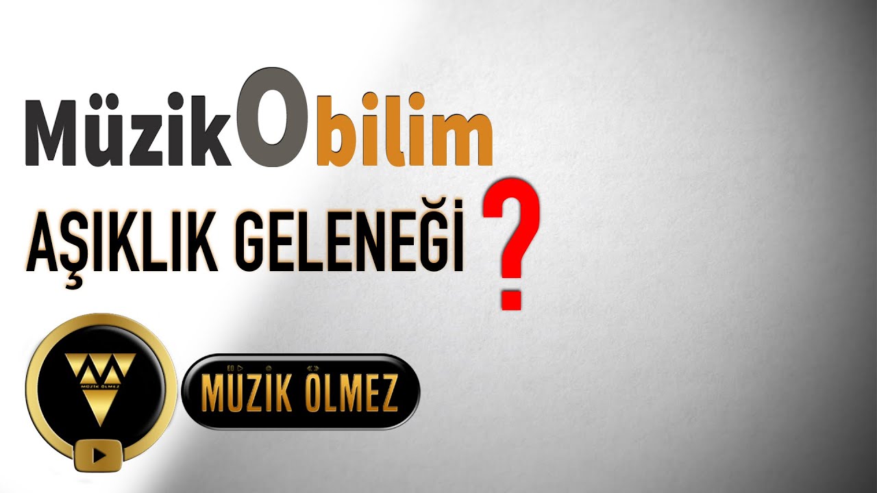 M&uuml;zikobilim - Aşıklık Geleneği?