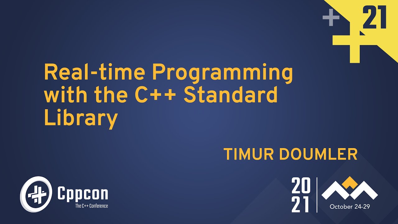 Real-time Programming with the C++ Standard Library - Timur Doumler - CppCon 2021