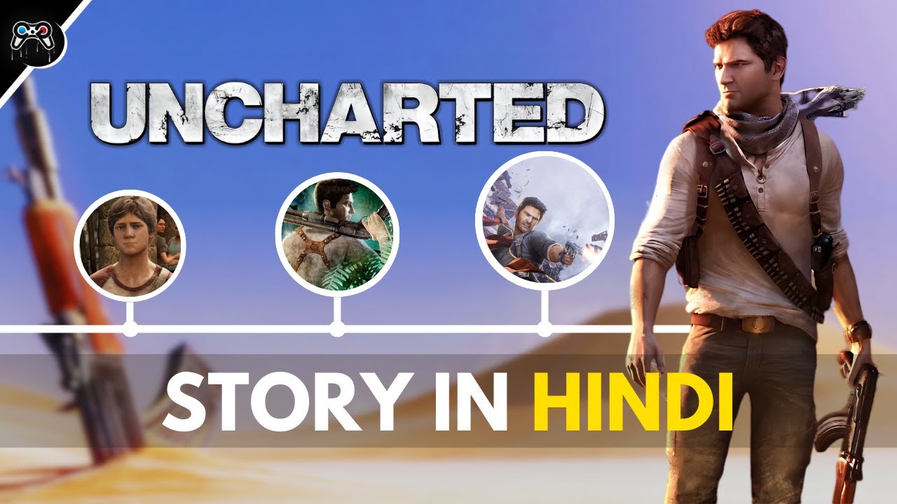 Uncharted - Story Explained In Hindi (1-3)