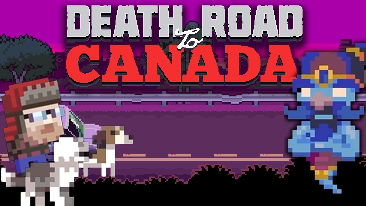 Off to Canada! - Death Road To Canada (Part 1)