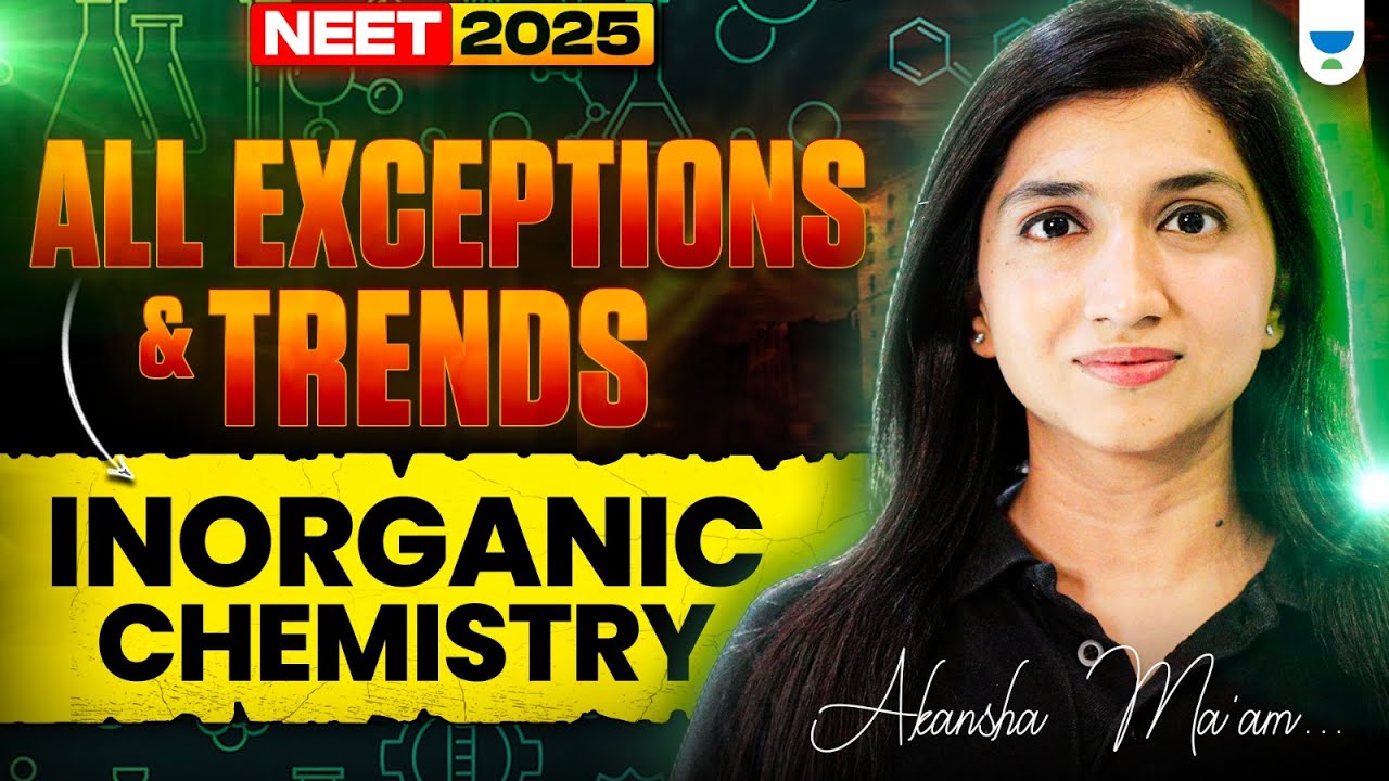 NEET 2025: All Exceptions & Trends | Inorganic Chemistry | One Shot | Akansha Ma'am