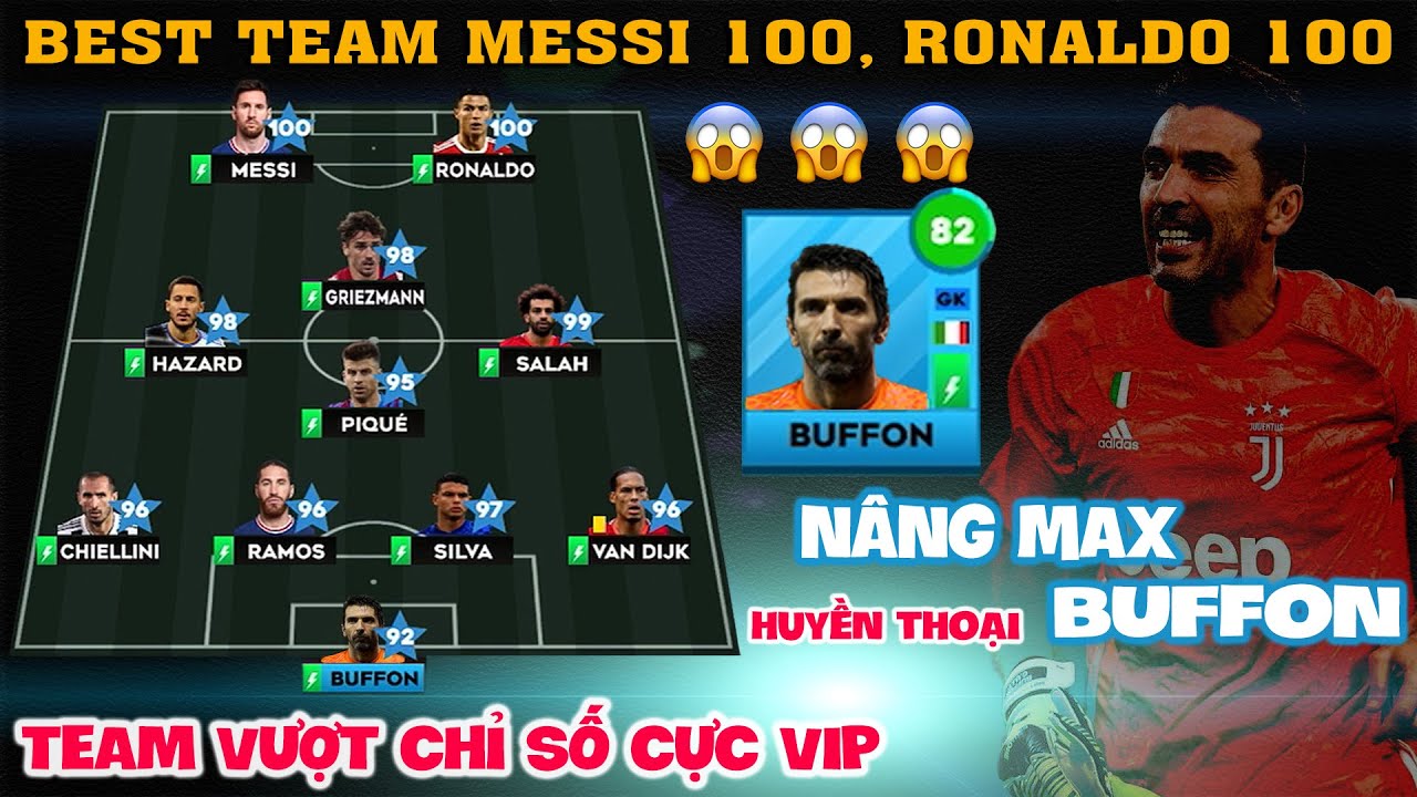 DLS 23 | Nâng max Huyền Thoại GK Buffon | Team Messi 100, Ronaldo 100 mạnh nhất lịch sử DLS