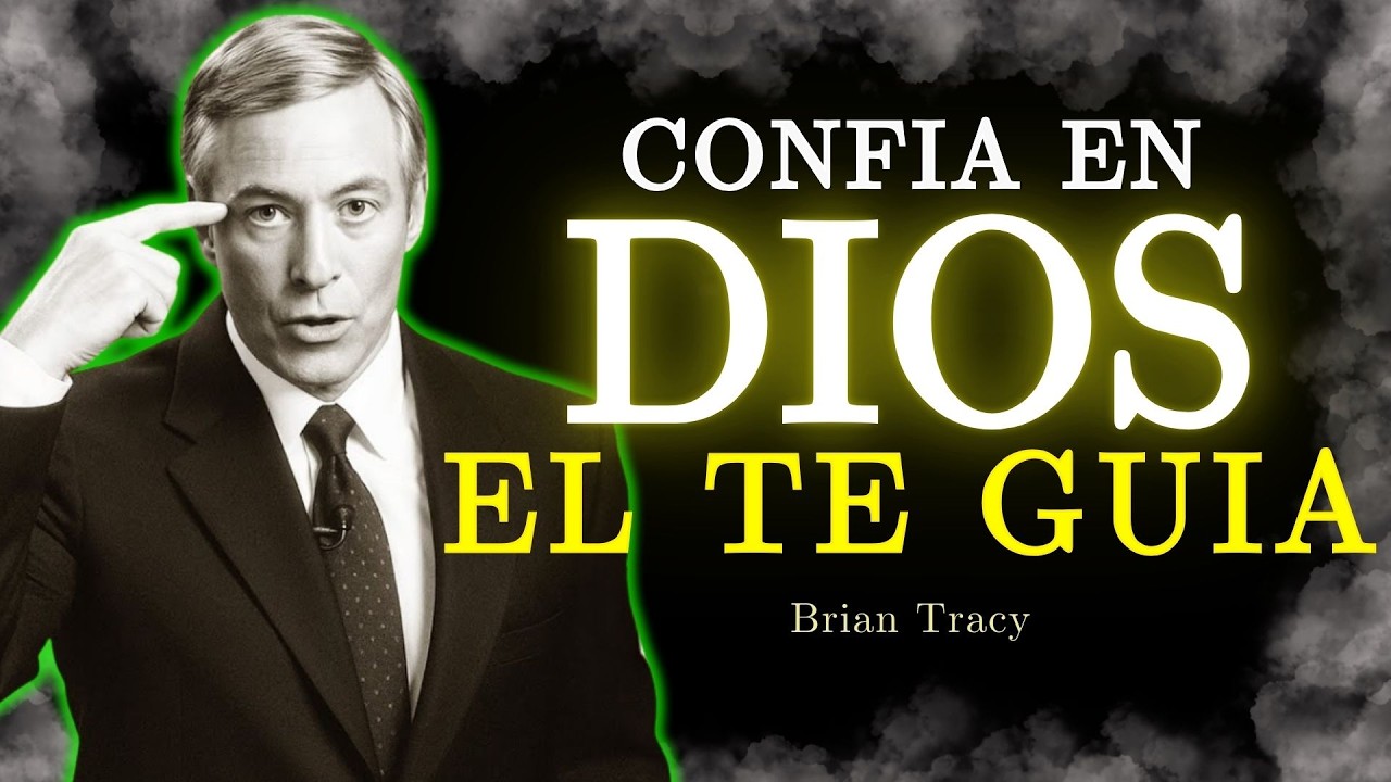 🧠 CONFÍA En DIOS Y Deja que ÉL GUÍE Tu Camino / Brian Tracy