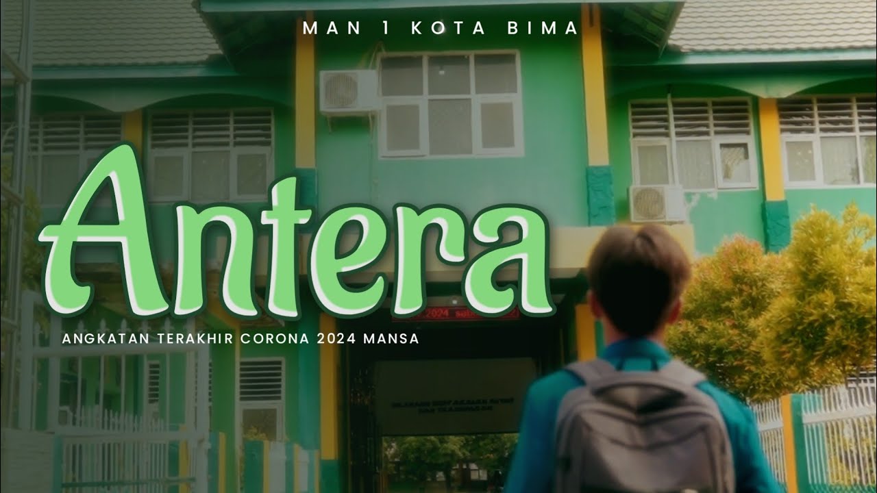ANTERA 24-VIDEO ANGKATAN 2K24 MAN 1 KOTA BIMA