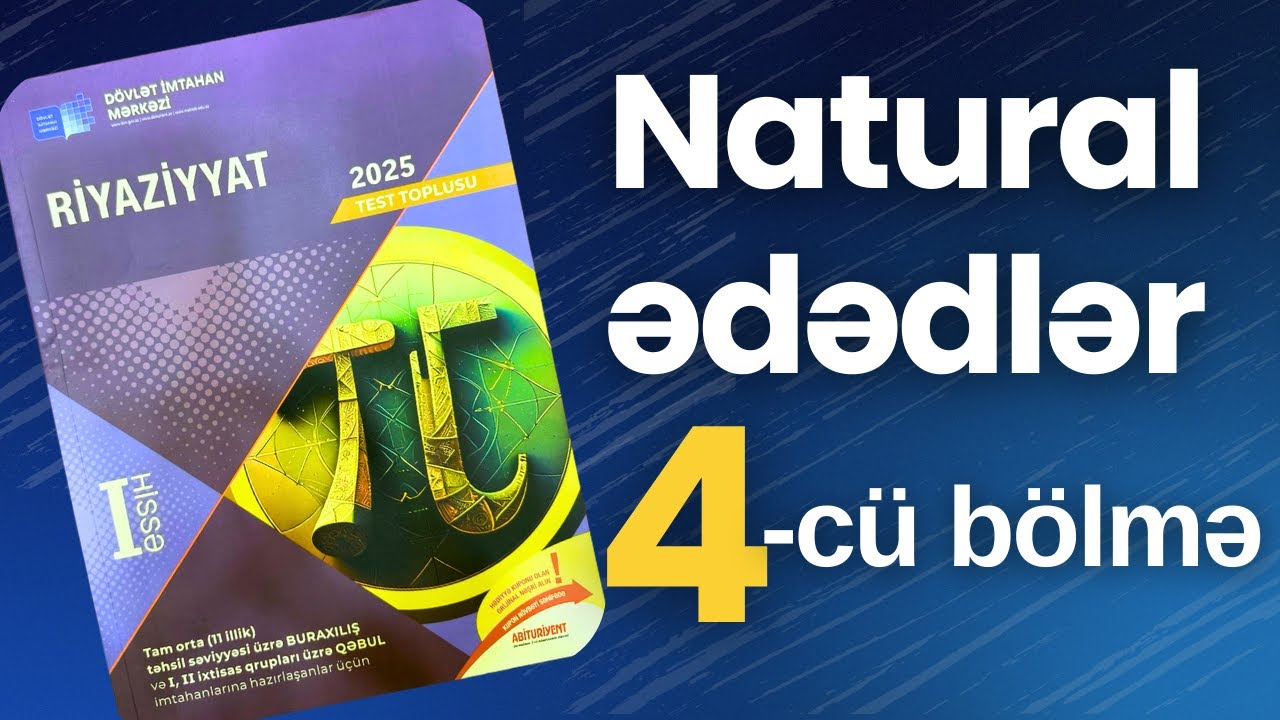 ✅ Natural Ədədlər | 4-cü bölmə | ƏBOB, ƏKOB | (2025 Dim Toplu)