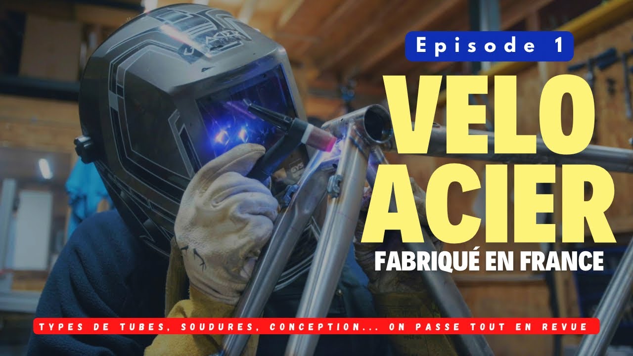 L'Art Secret des Vélos en Acier fabriqués en France : Tubes, Soudures et Conception - Episode 1
