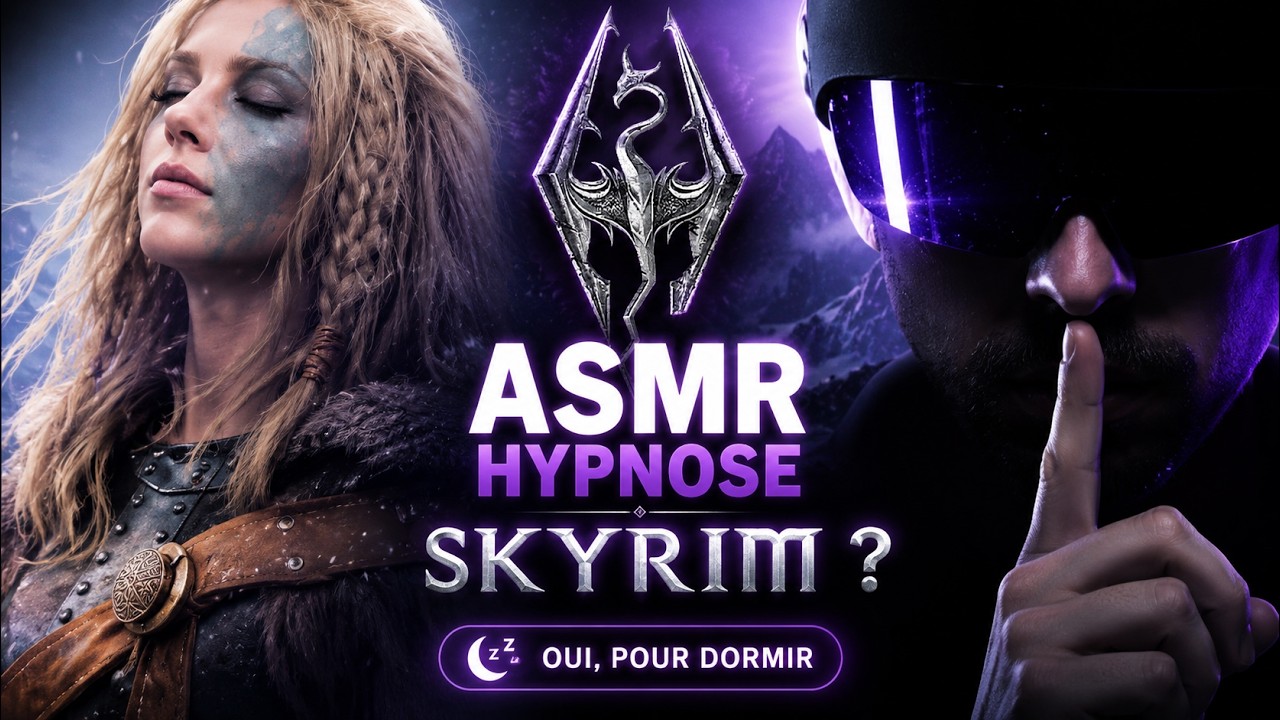 De L'ASMR ? De l'hypnose ? SKYRIM ? Oui, pour dormir
