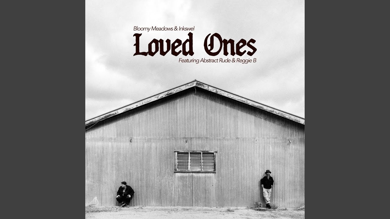 Loved Ones (feat. Abstract Rude, Reggie B)
