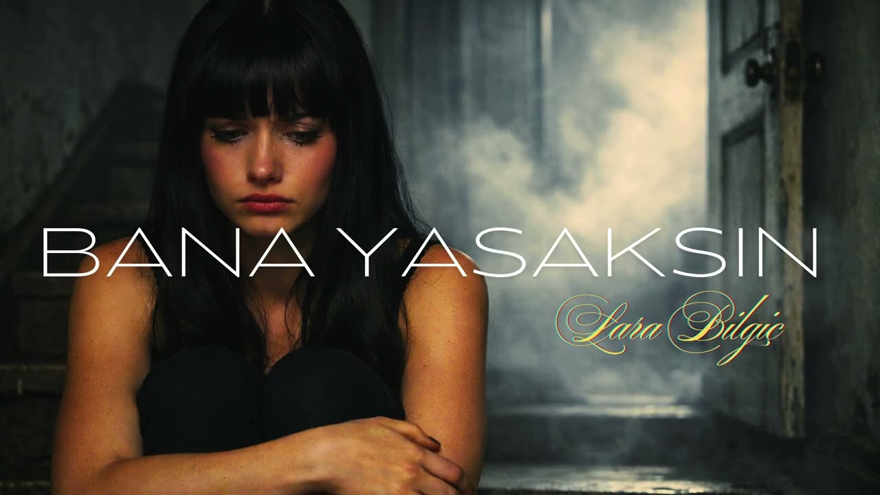 Lara Bilgiç: Bana Yasaksın