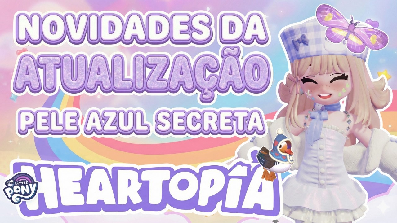 Tudo sobre a atualização de Heartopia! My little pony, borboleta cristalina, pele azul e mais!