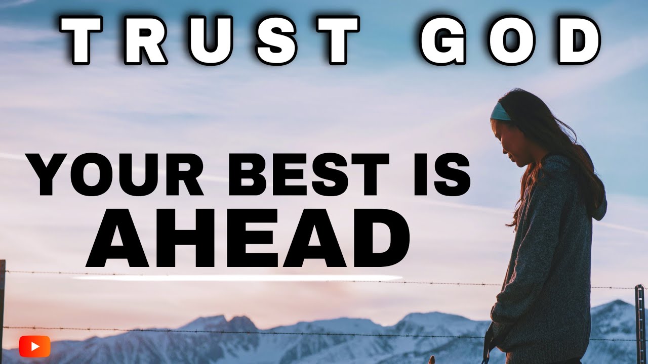 SEE HOW GOD SAYS YOUR BEST IS AHEAD OF YOU JUST STOP OVERTHINKING - CHRISTIAN MOTIVATION