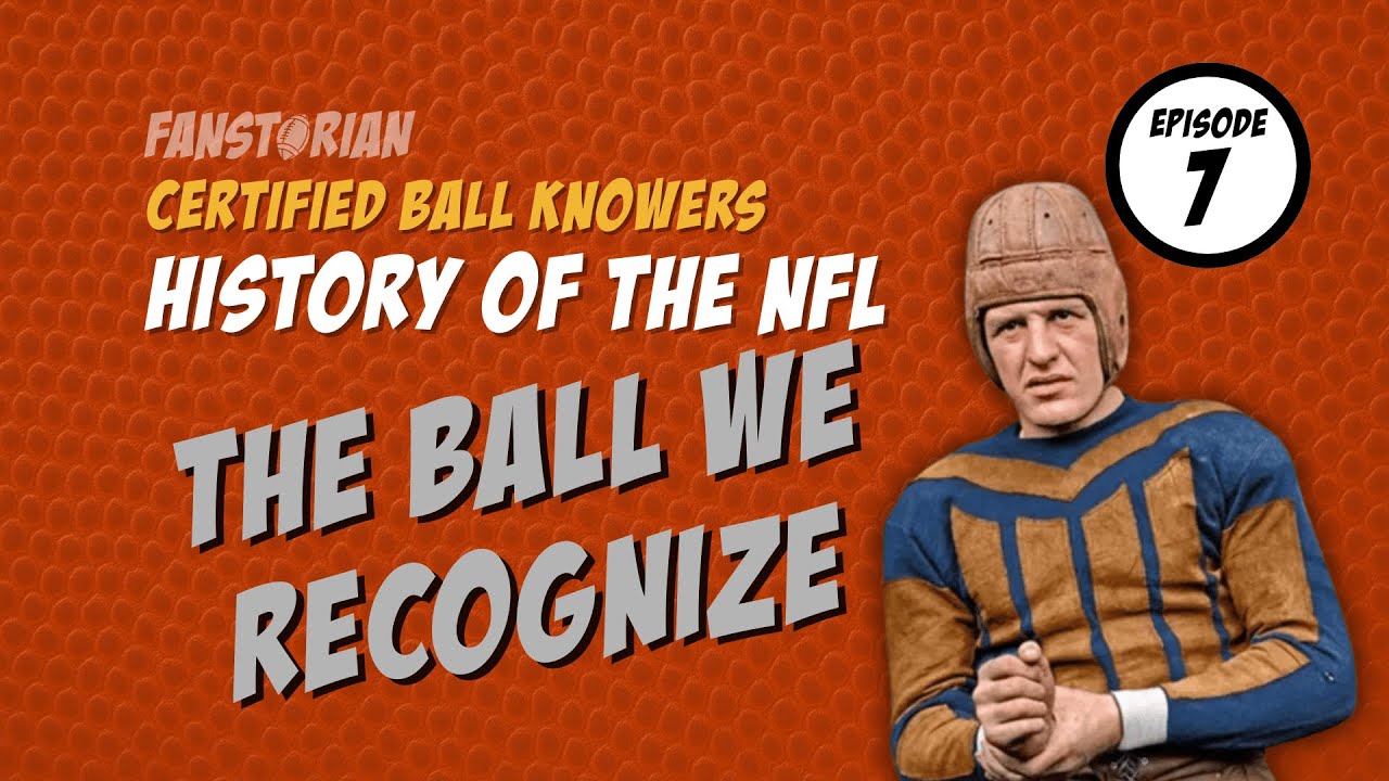 The Ball We Recognize: Certified Ball Knowers History of the NFL – Episode 7