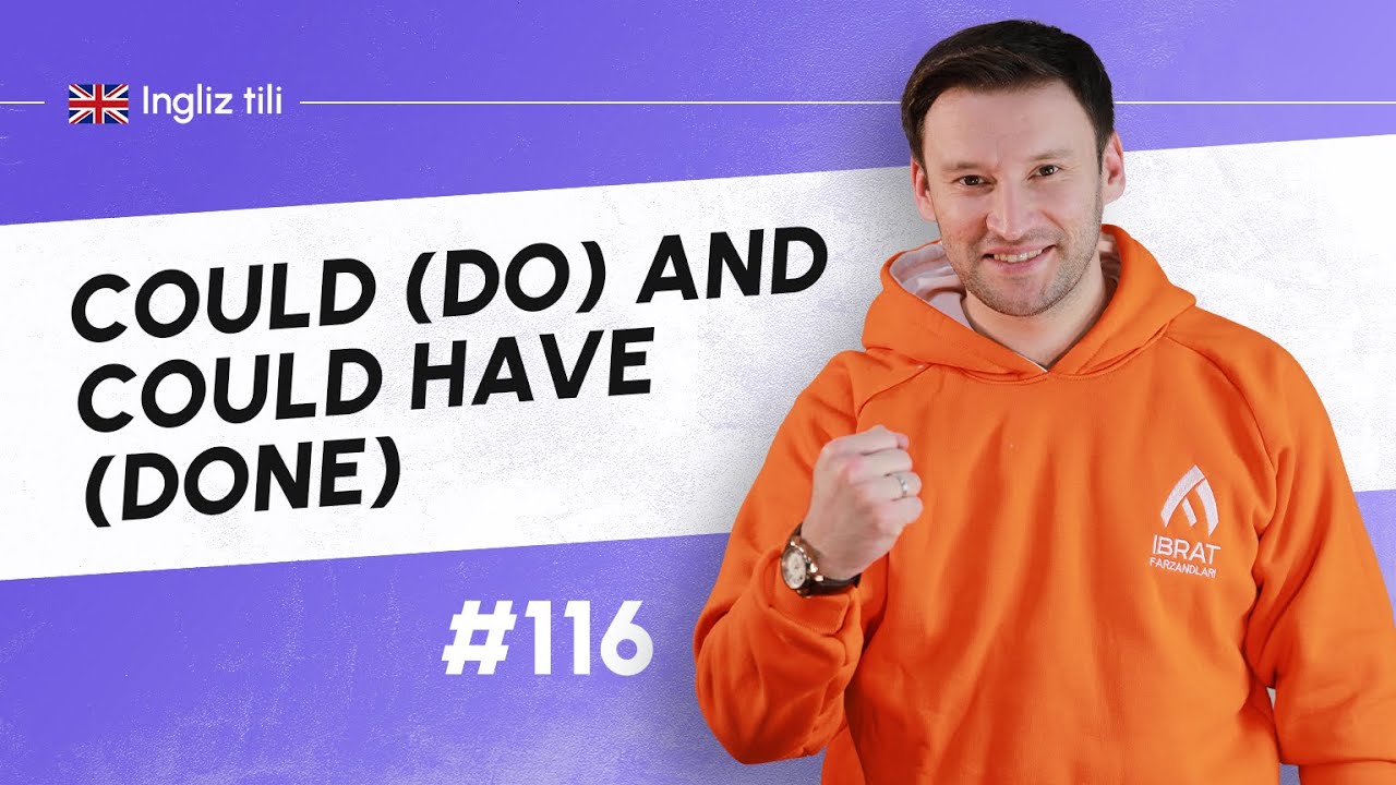 Could (do) and could have (done) | 116-dars | Ingliz tilini 0 dan o'rganish