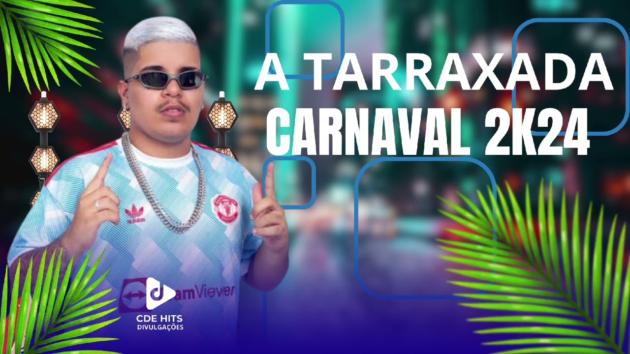 A TARRAXADA-CARNAVAL 2K24 -REPERTÓRIO DE CARNAVAL