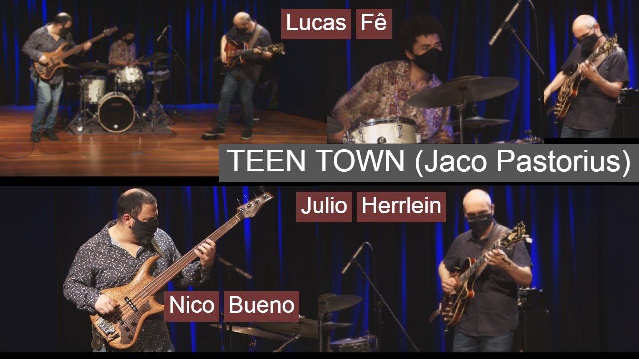 TEEN TOWN (Jaco Pastorius) Nico Bueno, Lucas F&ecirc;, Julio Herrlein