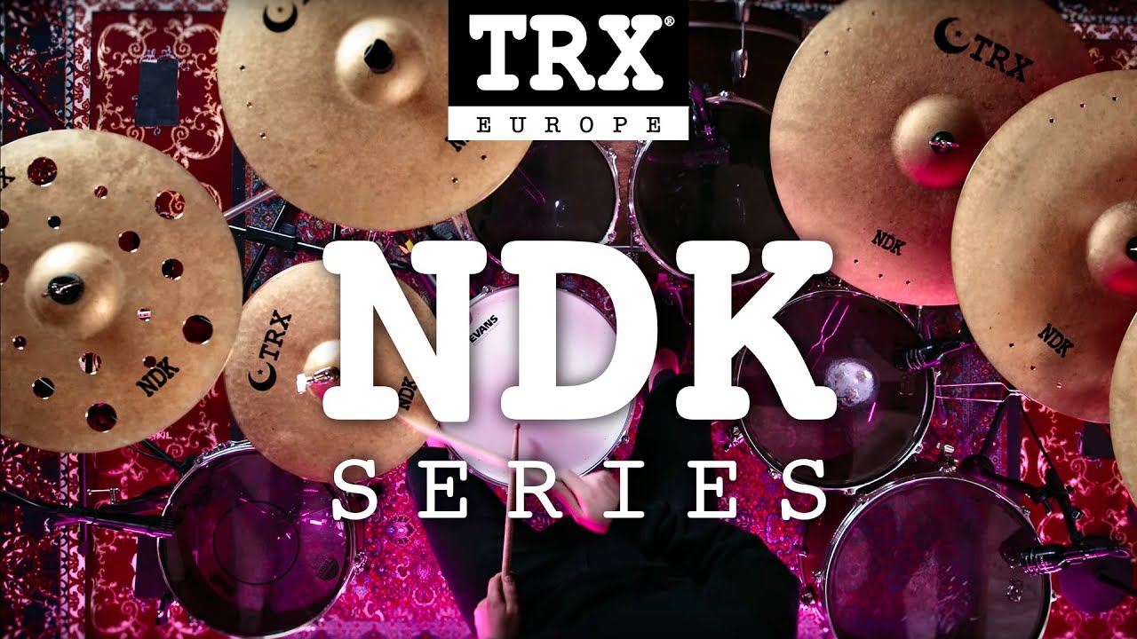 TRX CYMBALS EUROPE - NDK SERIES 2021