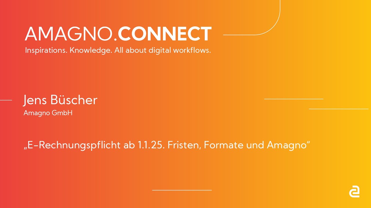 E-Rechnungspflicht ab 1.1.25 Fristen, Formate und Amagno