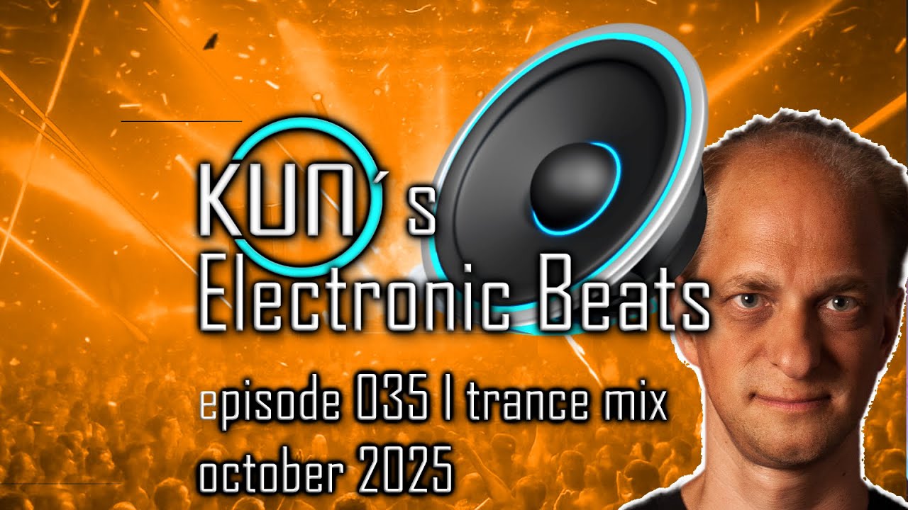 🎵 KUNO&acute;s Electronic Beats 035 [uplifting TRANCE MIX october 2025] 🎵