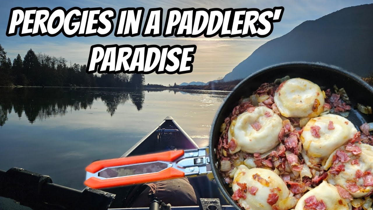 Winter Canoeing And Cooking Dirty Dog Perogies