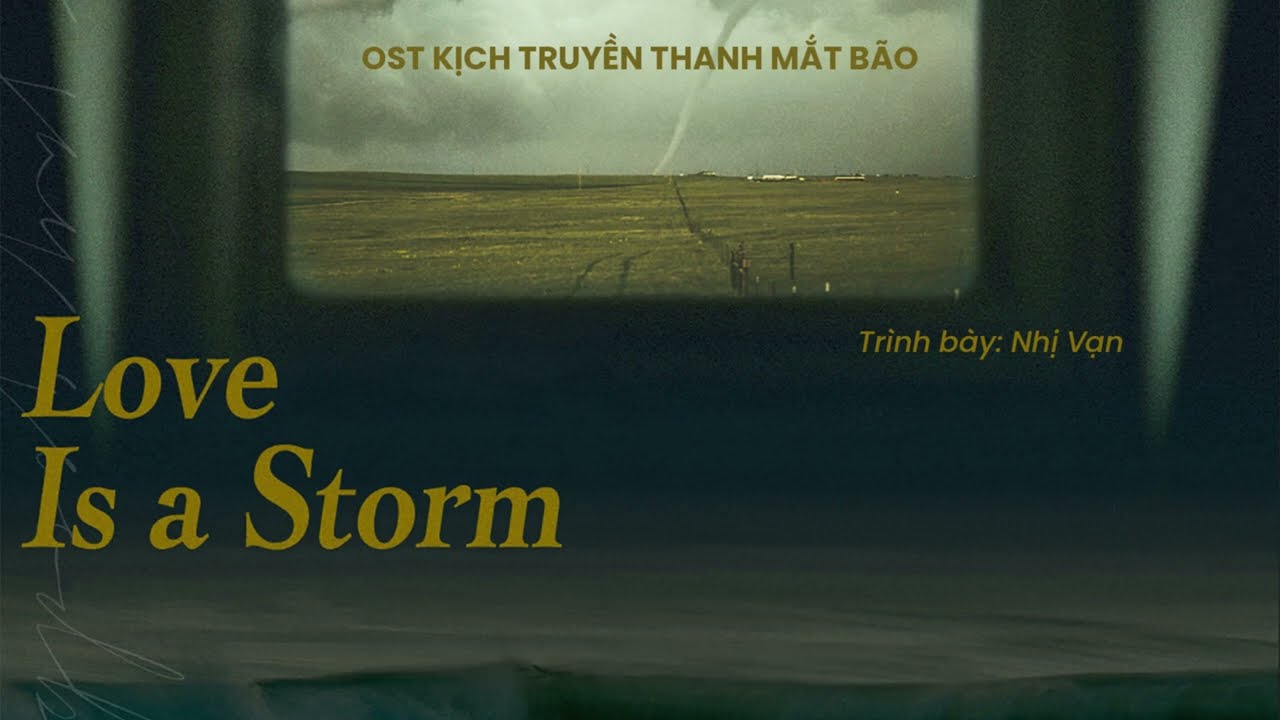 [Vietsub] 《Love is a storm》- Nhị Vạn | OST KTT “Mắt bão”
