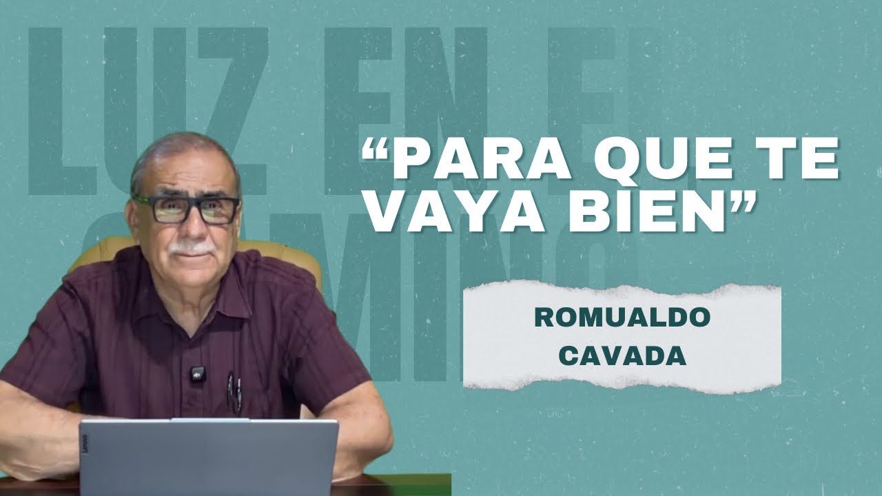 Para que te vaya bien | Luz en el Camino | Romualdo Cavada 