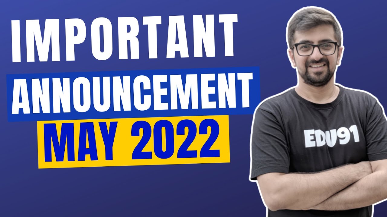 Important Information For May 22 Students | Neeraj Arora | Edu91 Announcements