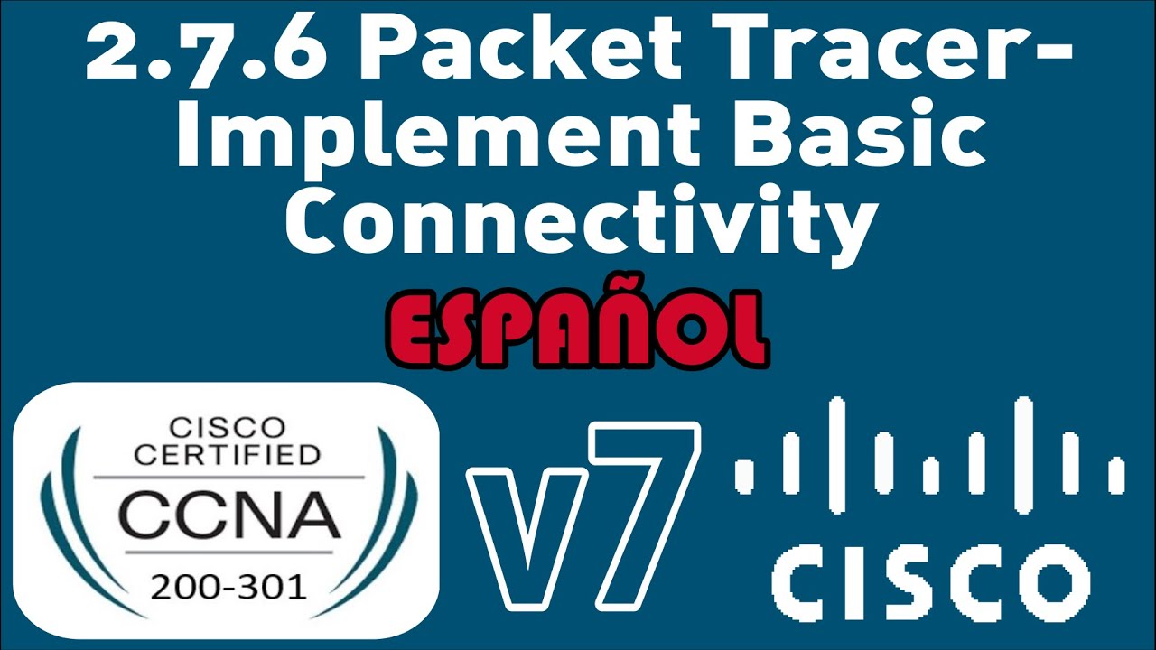 2.7.6 Packet Tracer - Implementar Conectividad Básica