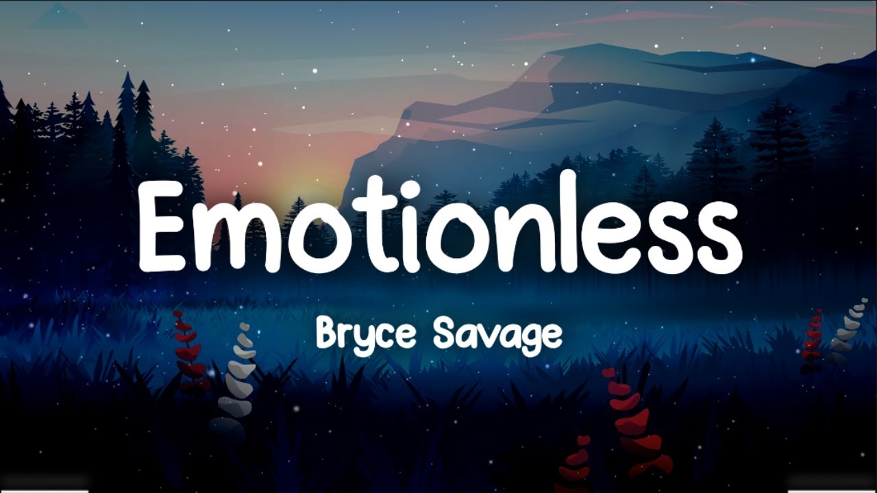 Bryce Savage - Emotionless [Lyrics video]