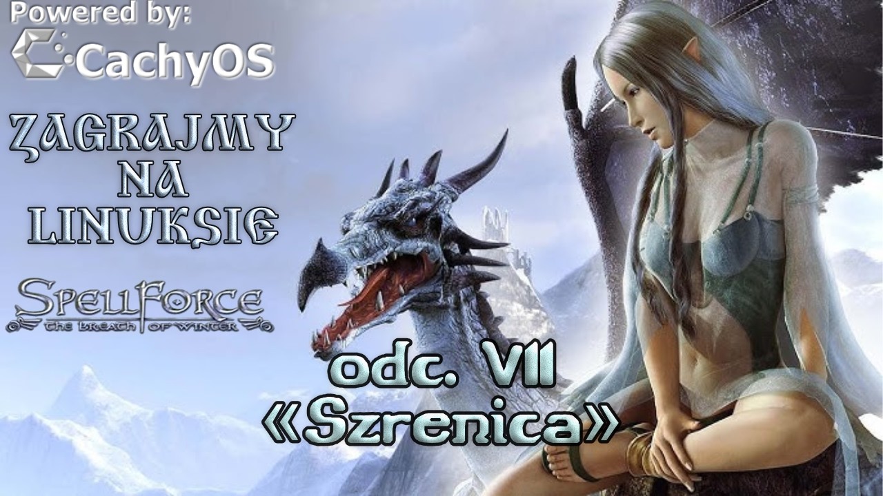 ZnL: Spellforce Oddech Zimy odc. 7 