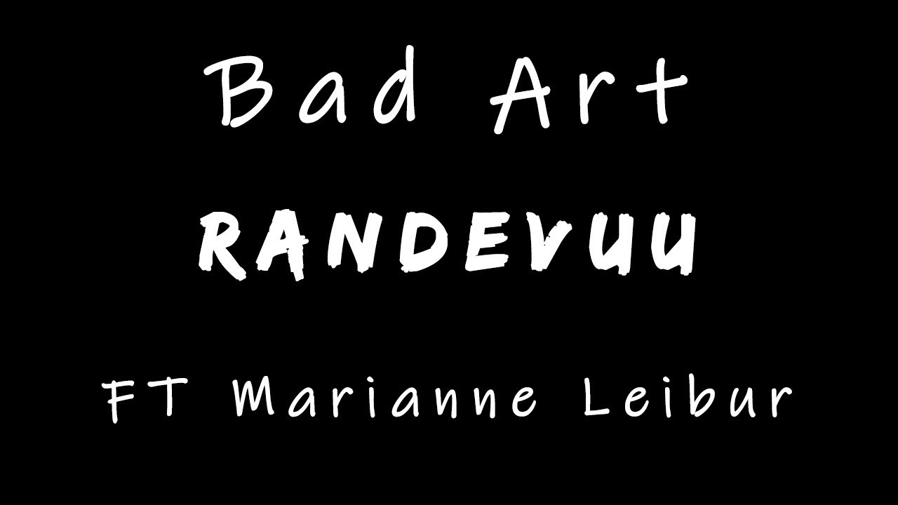Bad Art - Randevuu (Lyrics) FT Marianne Leibur