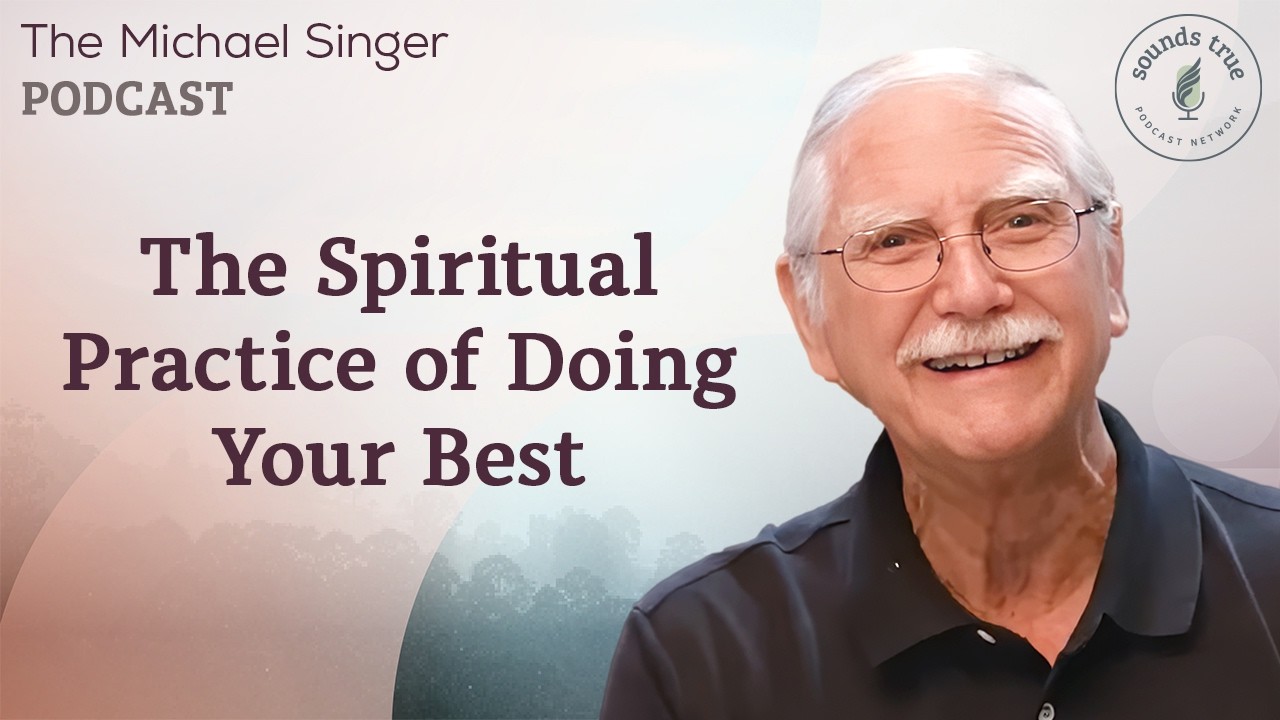 The Spiritual Practice of Doing Your Best | Michael Singer