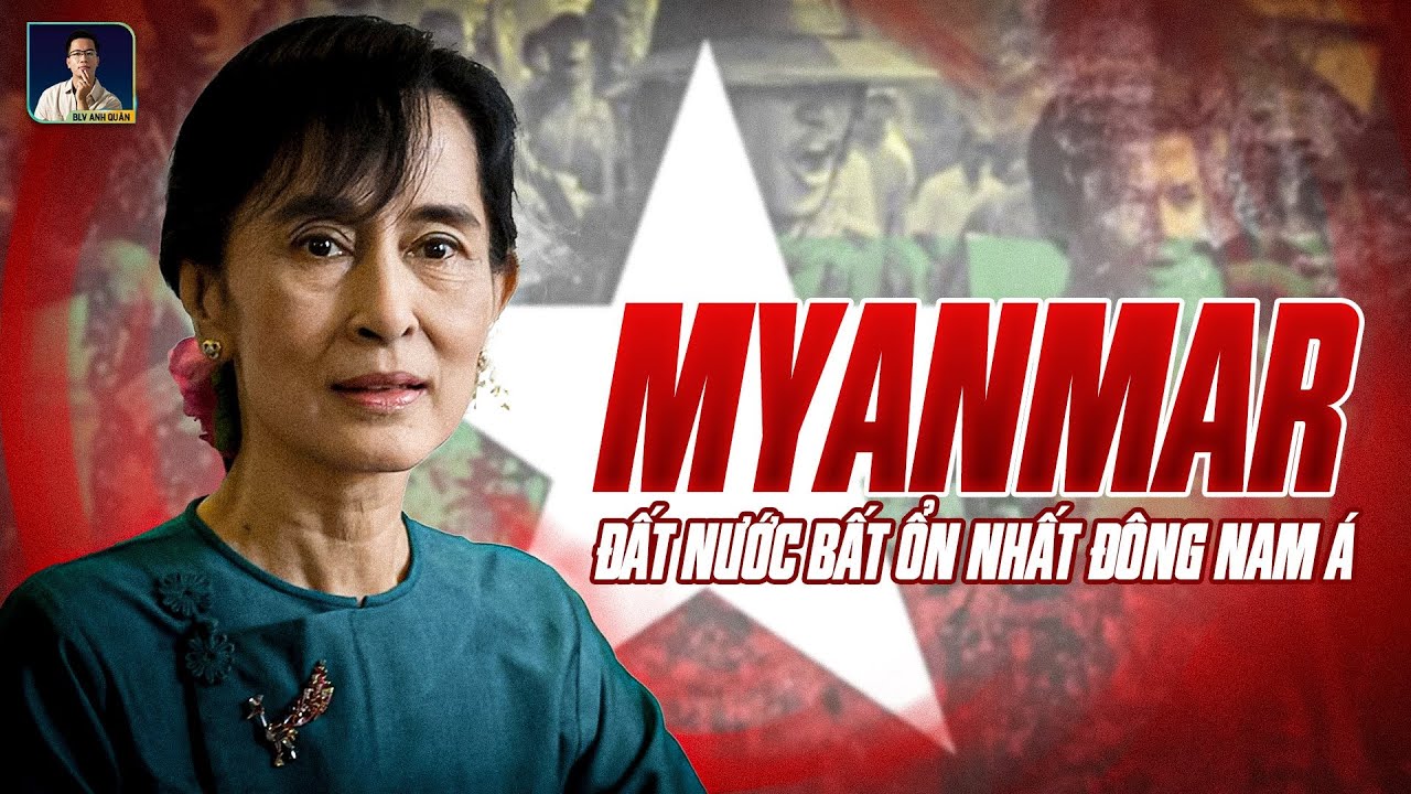 NHÌN LẠI CUỘC NỘI CHIẾN MYANMAR KÉO DÀI GẦN 1 THẾ KỶ