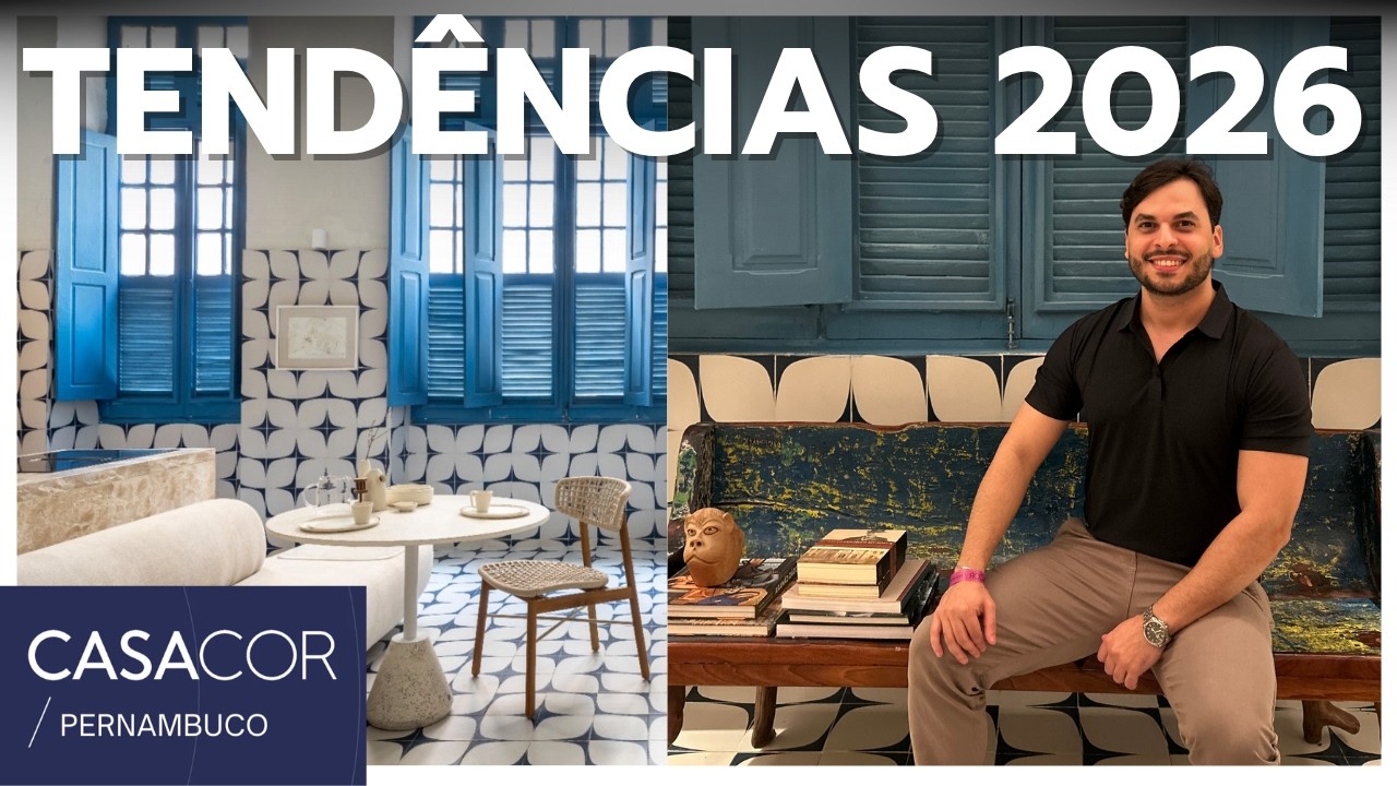 TENDÊNCIAS De DECORAÇÃO Para 2026  - Casacor PERNAMBUCO