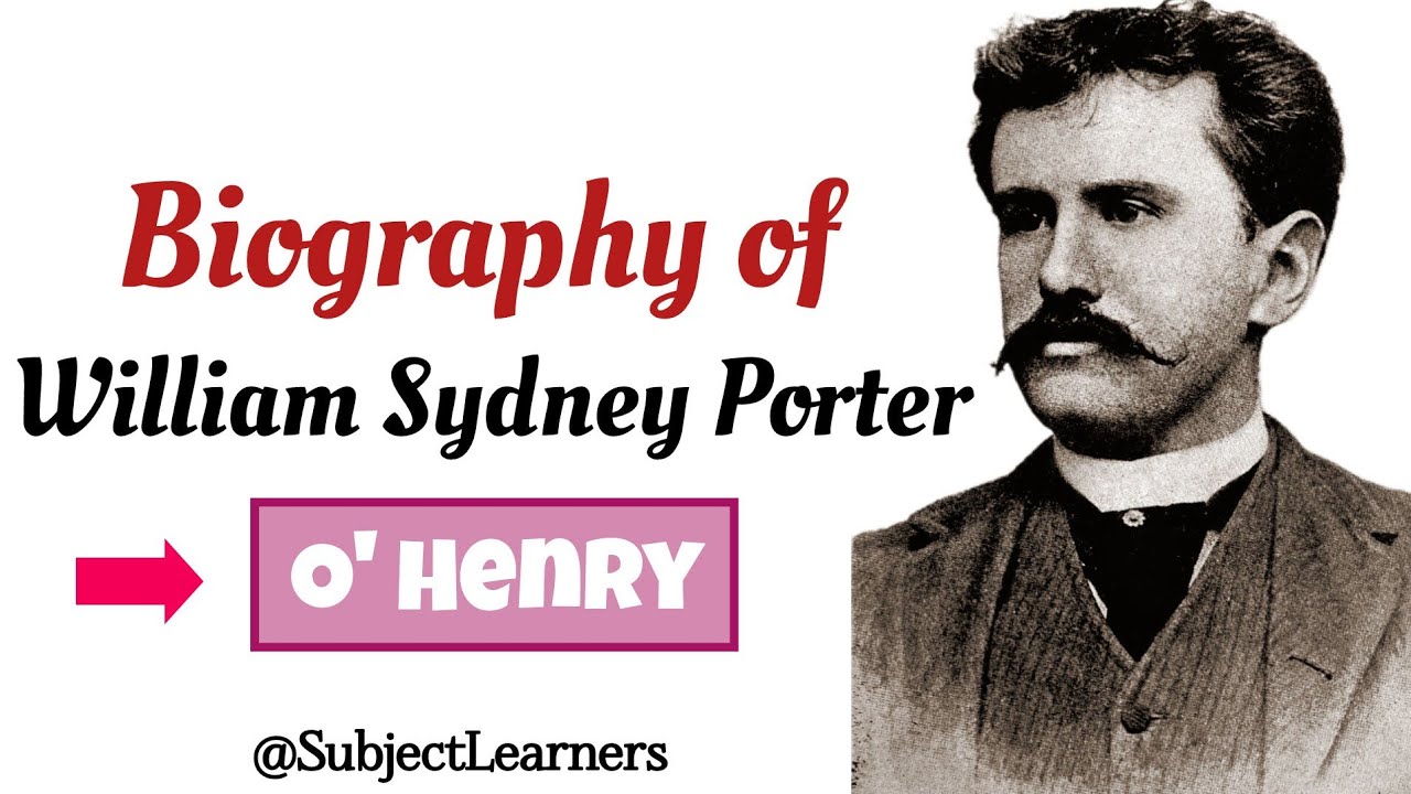 Biography of WILLIAM SYDNEY PORTER ✨️|| O' HENRY 👍 || @SubjectLearners 🔥