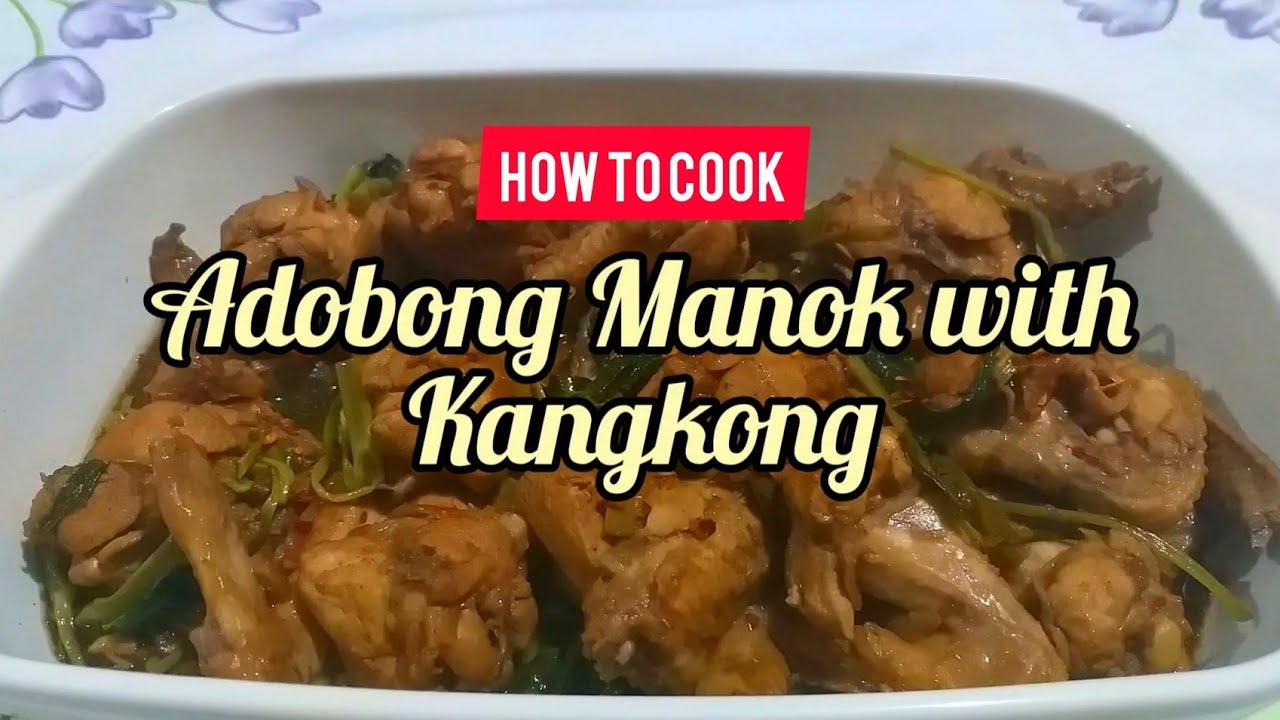 HOW TO COOK ADOBONG MANOK WITH KANGKONG (EASY RECIPE)