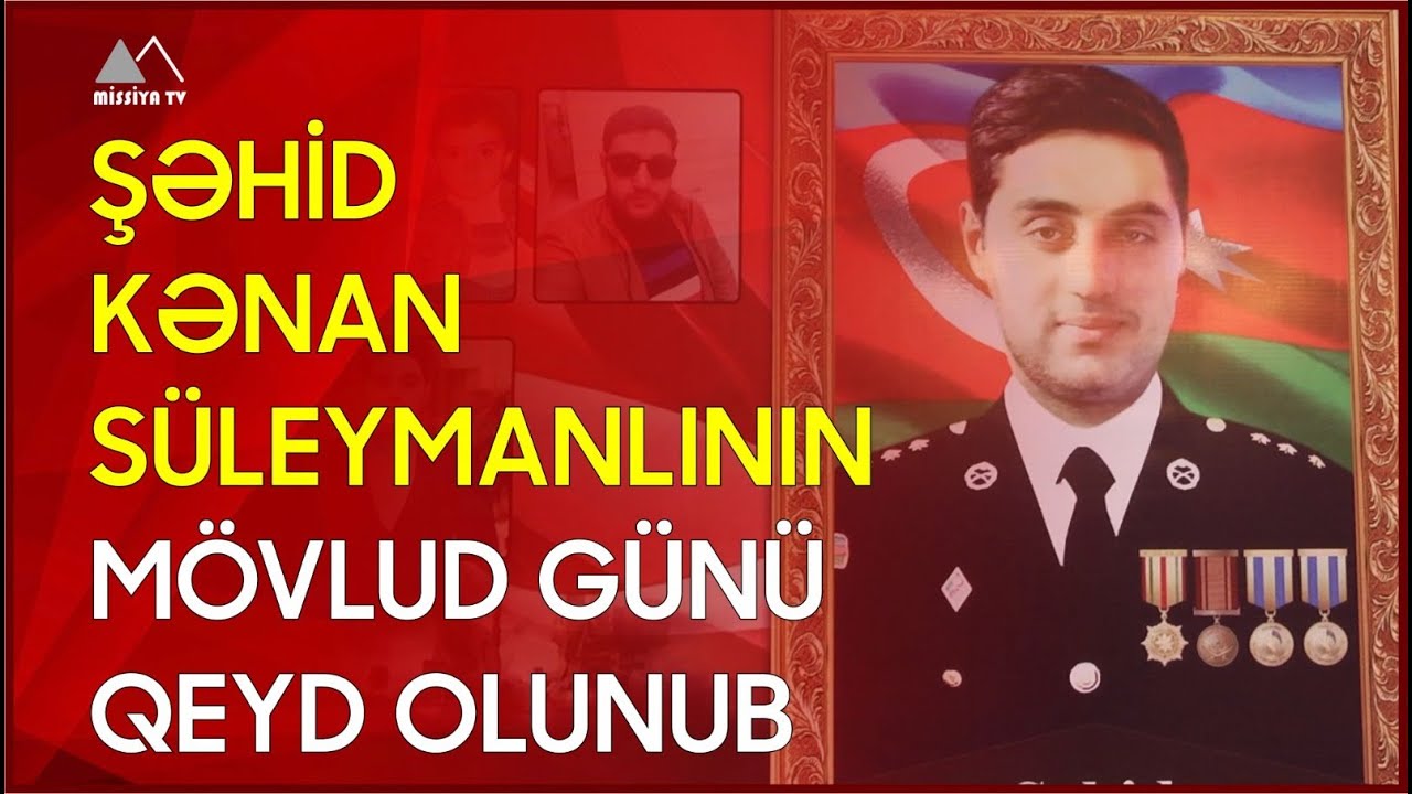🔴 Şəhid Kənan Süleymanlının mövlud günü qeyd olunub