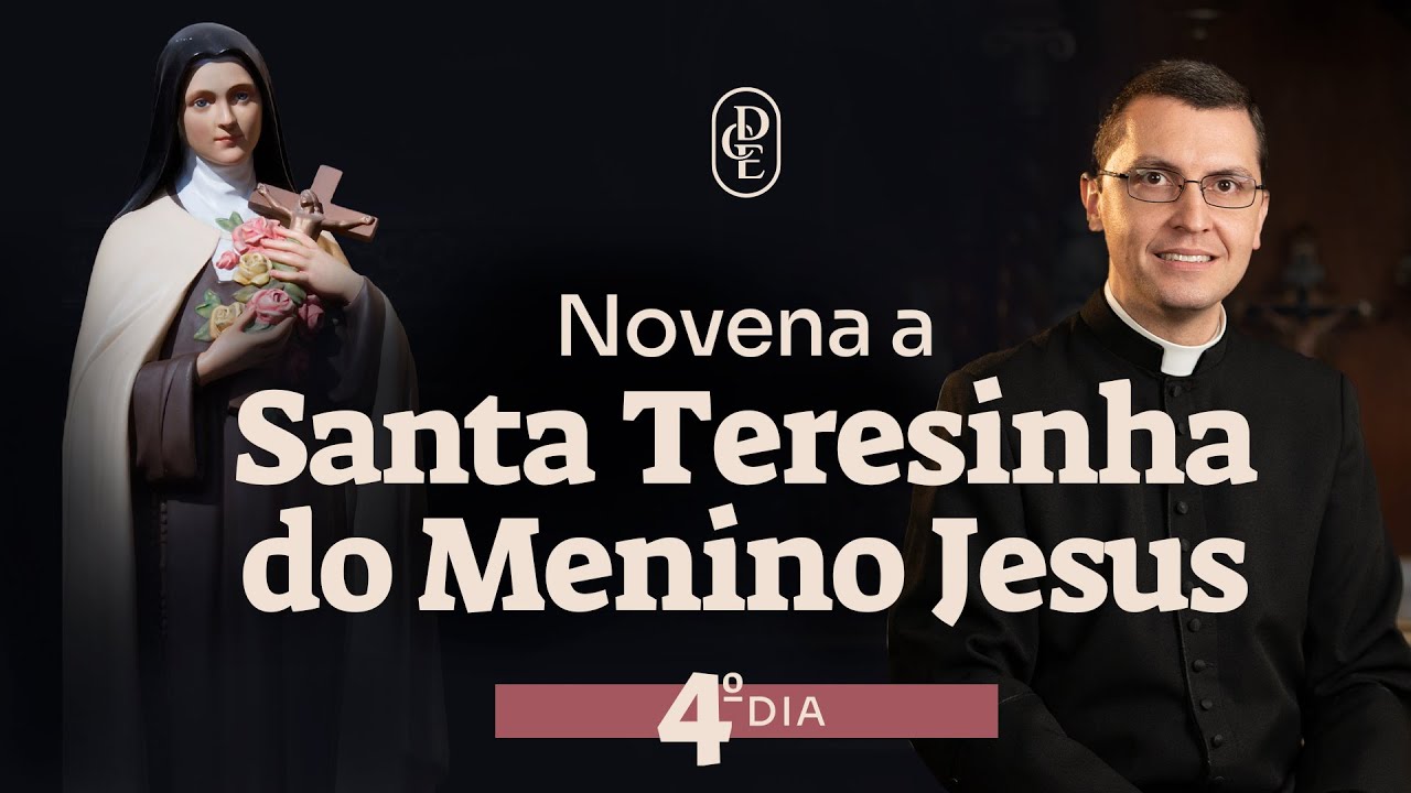 Novena a Santa Teresinha do Menino Jesus - 4º dia