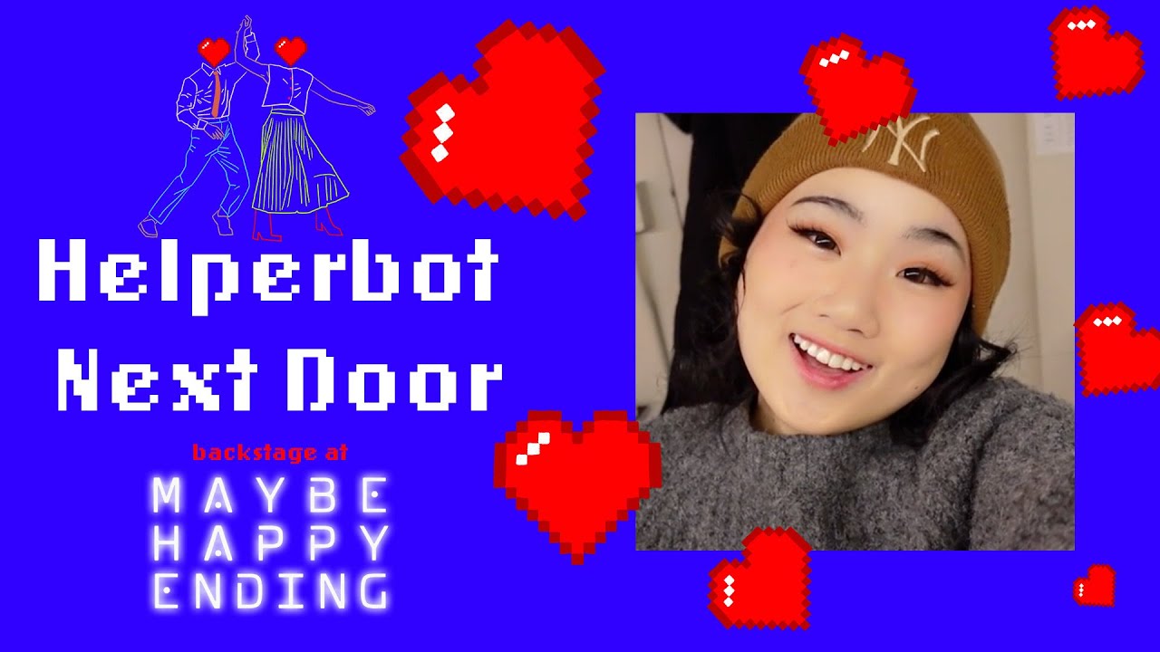 Helperbot Next Door: Backstage at MAYBE HAPPY ENDING with Helen J Shen, Episode 2