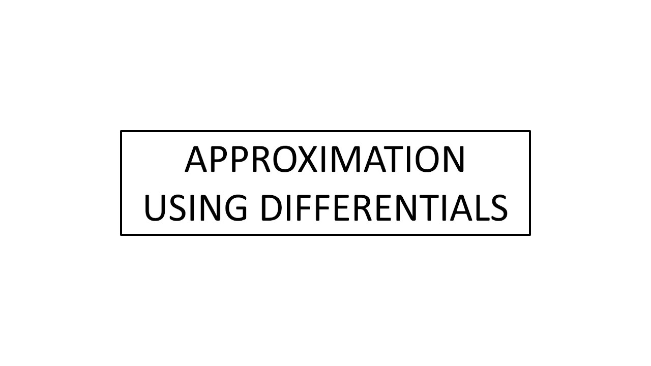 Approximation using Differentials