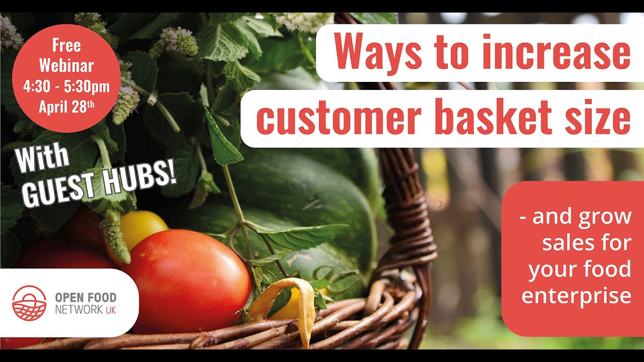 Ways to increase customer basket size and grow sales for your food enterprise - with guest food hubs