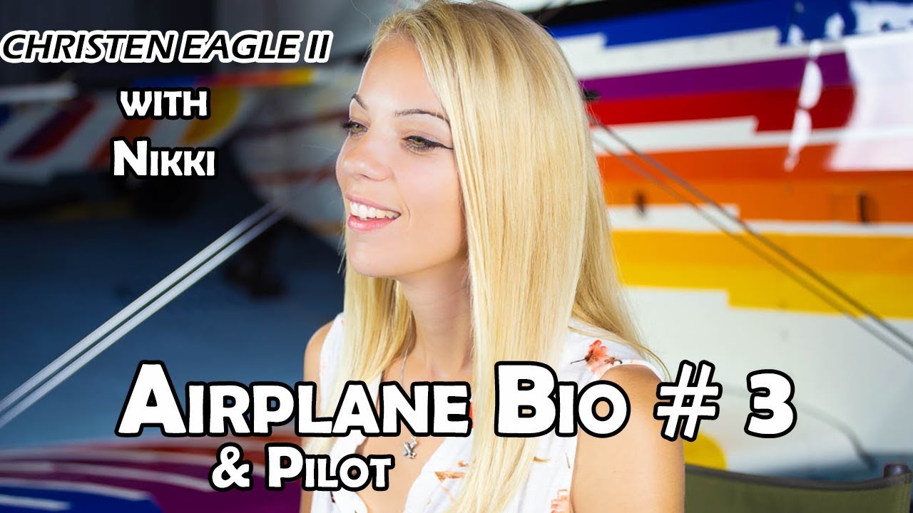 Christen Eagle and Nikki - Airplane & Pilot Bio