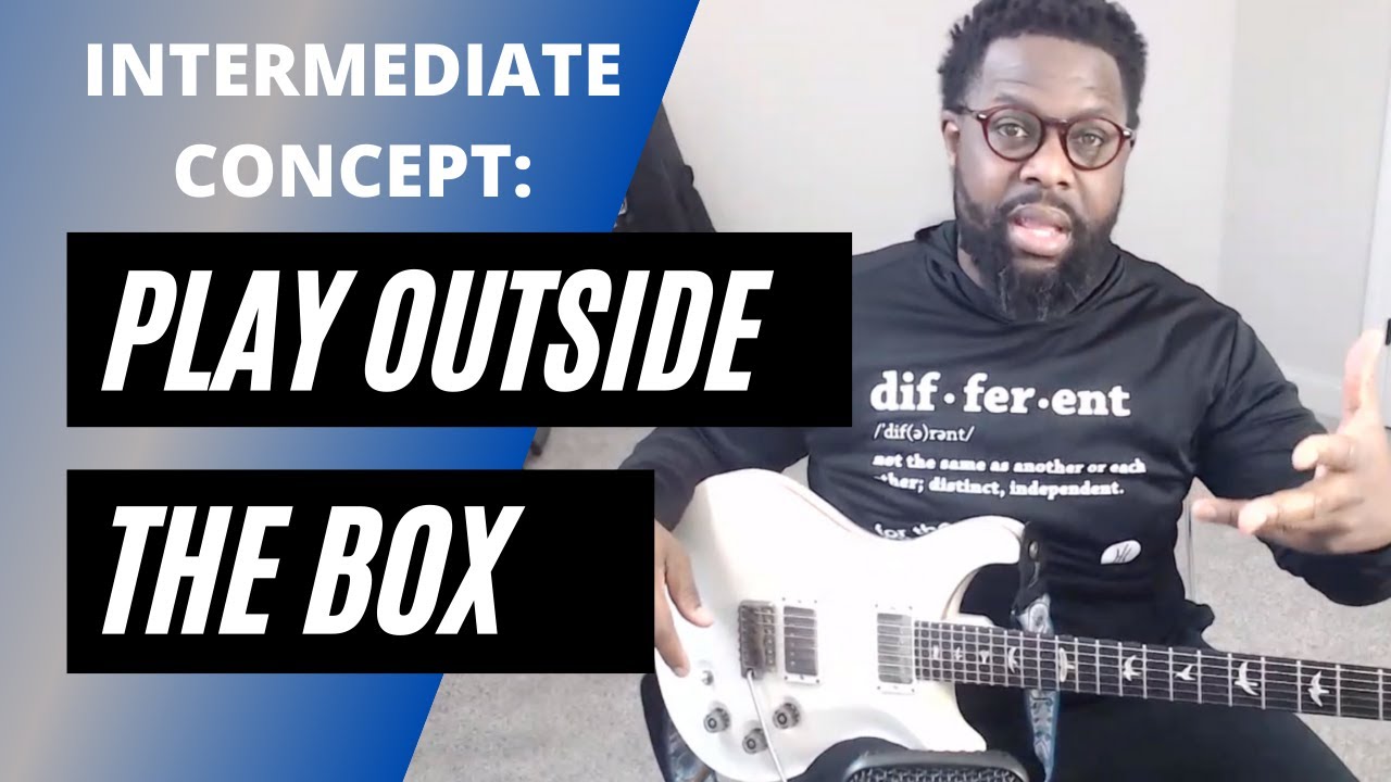A Concept for Playing Outside the Box - R&B Guitar Example (Let it Burn)