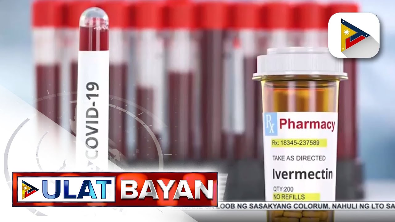 FDA, nagbigay ng compassionate use permit sa Ivermectin vs. COVID-19