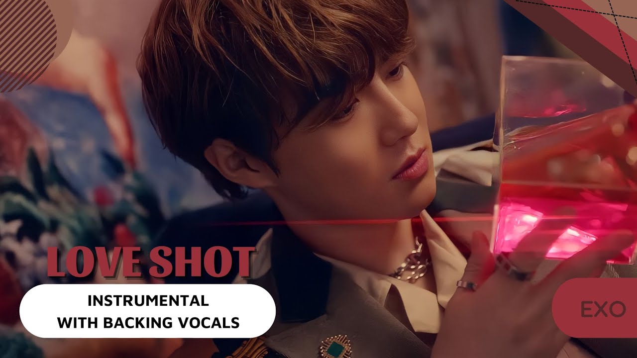 EXO - Love Shot (Official Instrumental with backing vocals) |Lyrics|